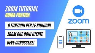 6 Funzioni per le Riunioni ZOOM che Ogni Utente Deve Conoscere! - Tutorial ZOOM Italiano