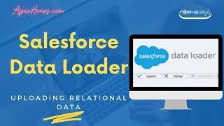 Salesforce Data Loader | Import Relational Data