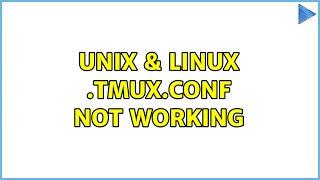 Unix & Linux: .tmux.conf not working