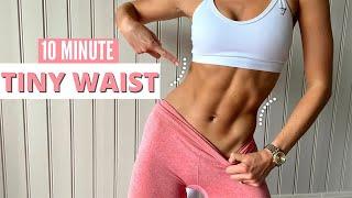 10 MIN. TINY WAIST WORKOUT - small waist & side abs / tone + slim down your waist