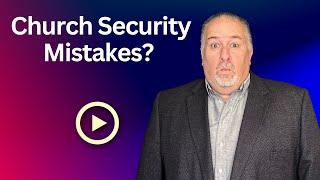 4 Mistakes We Are Making Today in Church Security