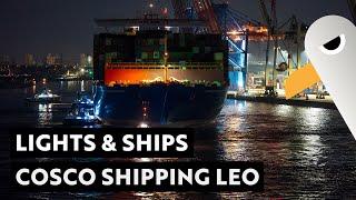 Lights & Ships - Hoch die Hände, Wochenende mit der 400m COSCO SHIPPING LEO