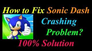 How to Fix Sonic Dash App Keeps Crashing Problem Solutions Android & Ios - Sonic Dash Crash Error