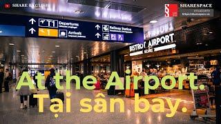 [Share English] English conversation at the airport - #sharespace #sharesuccess