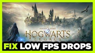How to FIX Hogwarts Legacy Low FPS Drops & Lagging!