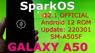 SparkOS 12.1 OFFICIAL for Samsung Galaxy A50 Android 12 ROM Update: 220301