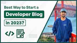 Best Way to Start a Developer Blog in 2023? Land Remote Jobs!