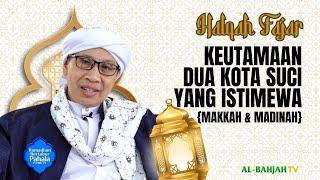 Halqah Fajar Eps.1: Keutamaan Makkah & Madinah | Buya Yahya | 1 Ramadhan 1446 H / 1 Maret 2025 M