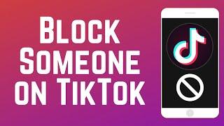 How to Block Someone on TikTok