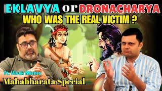Eklavya Or Dronacharya- Who is the Real Victim? Why Krishna Killed Eklavya? Mahabharat Harshwardhan