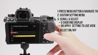 Toggling Nikon Z7 Exposure Setting to be Applied or Not Applied to the Camera's Live View Display
