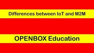 IoT vs M2M | Differences Between IoT and M2M