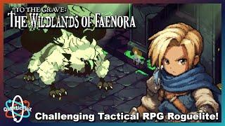 Challenging Tactical RPG Roguelite Inspired by Ogre Battle! | To The Grave: The Wildlands of Faenora