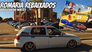 ROMARIA REBAIXADOS - TUNING - ANTIGOS "APARECIDA DO NORTE" RODAGEM ABENCOADA! ENTHUSIASTS