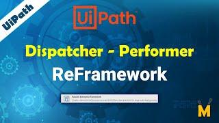 UiPath | Dispatcher Performer | ReFramework | How to implement Dispatcher and Performer in UiPath