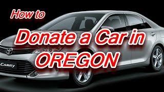 Donate a Car in Oregon