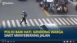 Polisi Baik Hati di Balikpapan, Gendong Warga Sakit Menyeberang Jalan, Tuai Pujian Warganet