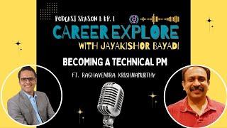 S 1 | Ep.1 | Podcast | Becoming a Technical Project Mgr. |Career Explore | Ft. Raghu K |Jayakishor B