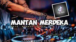 MANTAN MERDEKA : RAHMAT TAHALU || YANDI KASIM REMIX || 2023