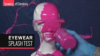 These splash tests suggest which eyewear is the safest for chemists