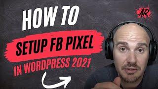 How To Set Up A Facebook Pixel In WordPress 2021