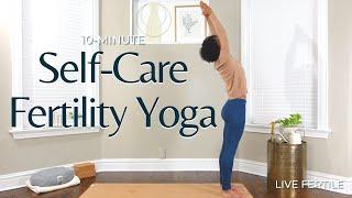 Ten-Minute Fertility Yoga | Self-Care Yoga for the Fertility Journey