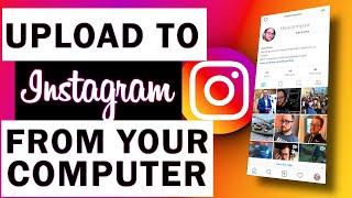 How to Upload to Instagram from your Computer!  [Photos AND Videos!]