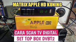 Cara scan tv digital matrix Apple hd kuning || set top box dvbt2 matrix Apple hd kuning