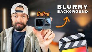 How To Get a Blurry Background Using a GoPro - Final Cut Pro Tutorial