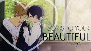 「AMV」• Scars To Your Beautiful