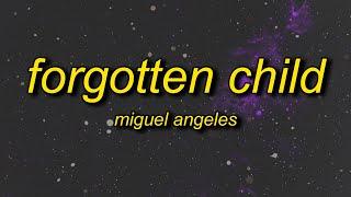 MIGUEL ANGELES - FORGOTTEN CHILD (Super Slowed)