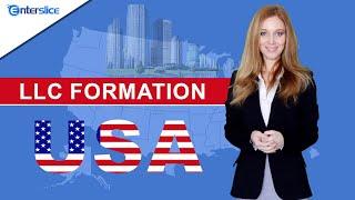 LLC Formation in USA| LLC Creation Made Easy with Enterslice| USA Business Setup