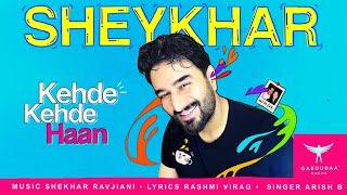 Kehde Kehde Haan | Shekhar Ravjiani, Rashmi Virag, Arish B. | Garuudaa Musiic