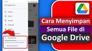 Cara Menyimpan Semua File di Google Drive