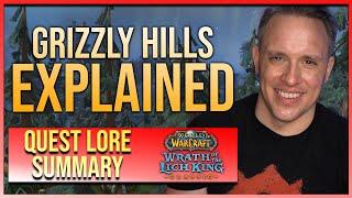 Grizzly Hills: Part 1 | Wrath lore you didn't read when leveling | Quest Lore Summary