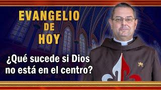 #EVANGELIO DE HOY - Sábado 31 de Julio | ¿Qué sucede si Dios no está en el centro? #EvangeliodeHoy