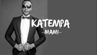 KATEMPA-- MAMI [LYRICS VIDEO]