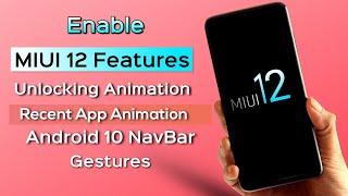 Enable MIUI 12 Features - All Devices, Android 10 NavBar, Unlocking Animation, Recant App Animation