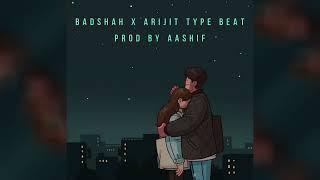 (FREE FOR PROFIT USE) Arijit Singh x Badshah Type Beat  | Prod By Aashif |