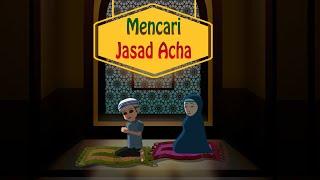 #05 MENCARI JASAD ACHA【Animasi Ramadan】