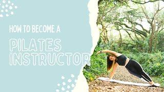 HOW TO BECOME A PILATES INSTRUCTOR | your full guide on cost, steps to take and what to expect