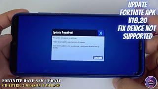 Update Fortnite APK Fix V18.20 Chapter 2 Season 8 on Android devices not supported
