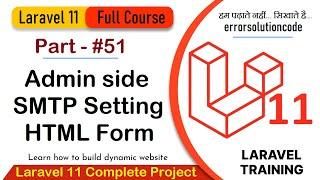 Laravel 11 Full Course | #51 Admin side SMTP Setting HTML Form in Laravel 11