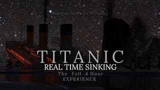 TITANIC | Memorial Real Time Sinking | THE FULL 4 HOUR EXPERIENCE | *Based on ShinGoji's V5 Theory*