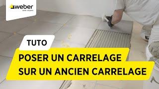 Comment poser un carrelage sur un ancien carrelage au sol ? | Weber