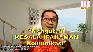 Komunikasi Efektif - Mengatasi Kesalahpahaman Komunikasi | Herry Santoso, S.Psi., CT. BNSP.