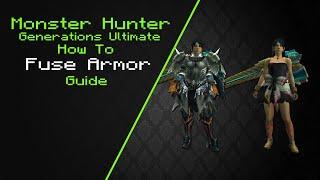 MHGU How to Fuse Armor Guide