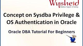 Sysdba privilege in Oracle   | Operating System Authentication in Oracle | Oracle  DBA Videos
