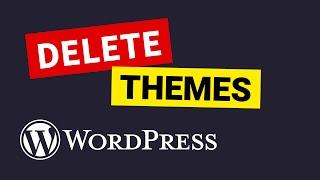 How to DELETE a WordPress Theme from Dashboard