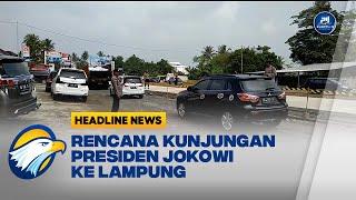 Rencana Kunjungan Presiden Jokowi Ke Lampung